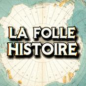 Podcast La Folle Histoire