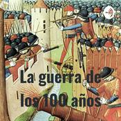 Podcast La guerra de los 100 años