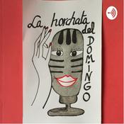 Podcast La horchata del domingo