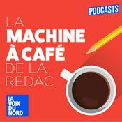 Podcast La machine à café de la rédac', les anecdotes racontées par les journalistes de La Voix Du Nord