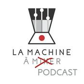 Podcast La Machine à Mixer