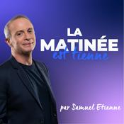 Podcast La Matinée Est Tienne, par Samuel Etienne