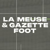Podcast "La Meuse & Gazette Foot" avec Sudinfo