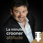 Podcast La Minute Crooner Attitude