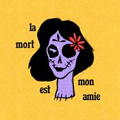 Podcast La Mort est mon amie