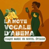 Podcast La Note Vocale d'Abena