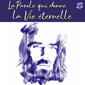 Podcast La Parole qui donne la Vie éternelle | Maria Valtorta