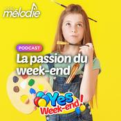 Podcast La passion du week-end - Radio Mélodie