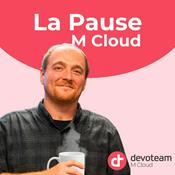 Podcast La pause M Cloud