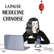 Podcast La pause médecine chinoise