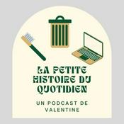 Podcast La petite histoire du quotidien