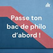 Podcast Passe ton bac de philo d'abord !