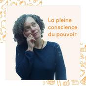 Podcast La pleine conscience du pouvoir