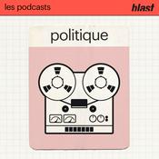 Podcast Blast - La politique