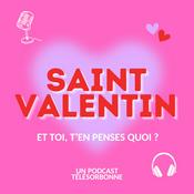 Podcast La Saint-Valentin. Et toi t'en penses quoi ?