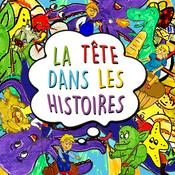 Podcast La Tête dans les Histoires