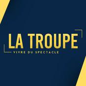 La Troupe - Vivre du Spectacle