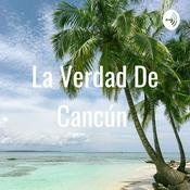 Podcast La Verdad De Cancún