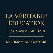 Podcast La Véritable Éducation (Al Adab Al Mufrad)