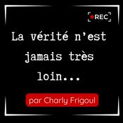 Podcast La vérite n'est jamais très loin