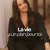 Podcast La vie a un plan pour toi