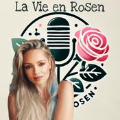 Podcast La vie en Rosen by Beatrice Rosen