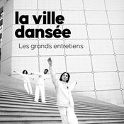 Podcast La Ville Dansée – Les grands entretiens