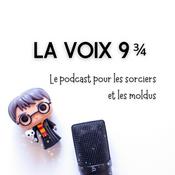Podcast La Voix 9¾