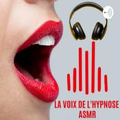 Podcast La Voix de l'Hypnose ASMR