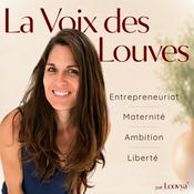 Podcast La voix des Louves par Typhanie GARCIA fondatrice de Loovya