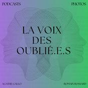 Podcast La Voix des Oublié.e.s