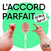 Podcast L'Accord Parfait - Grand Ouest