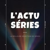 Podcast L'actu séries