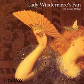 Podcast Lady Windermere's Fan by Oscar Wilde (1854 - 1900)