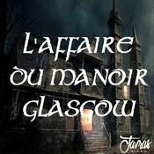 Podcast L'Affaire du manoir Glasgow