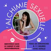 Podcast L'Alchimie Sexuelle by Estelle