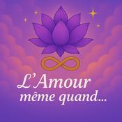 Podcast L’Amour même quand …