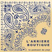 Podcast L'arrière boutique: le podcast de JINJI