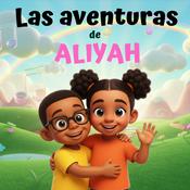 Podcast Aventuras con Aliyah: Vocabulario, Cuentos Cortos y Ciencia para Niños 2-6