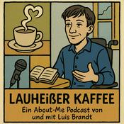 Podcast Lauheißer Kaffee – Ein About-Me Podcast von und mit Luis Brandt