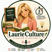 Podcast Quiz quotidien : LaurieCulture 🌱 Le podcast qui fait pousser ta culture générale