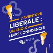 Podcast L'aventure libérale : un choix, leurs confidences