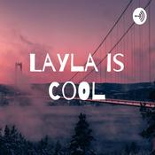 Podcast Layla is CoOl