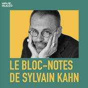 Podcast Le bloc-notes de Sylvain Kahn