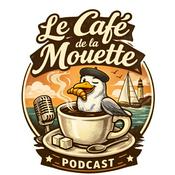 Podcast Le Café de la Mouette