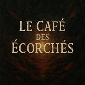 Podcast Le Café des Écorchés