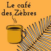 Podcast Le Café des Zèbres