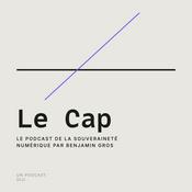 Podcast Le Cap - Votre rendez-vous hebdomadaire autour de la souveraineté numérique