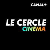 Podcast Le Cercle cinéma