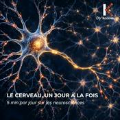 Podcast Le cerveau, un jour à la fois.